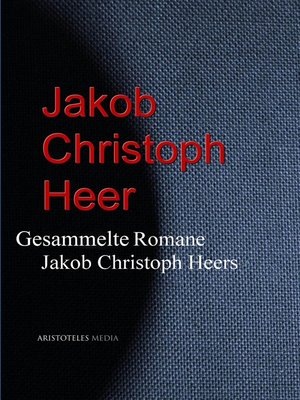cover image of Gesammelte Romane Jakob Christoph Heers